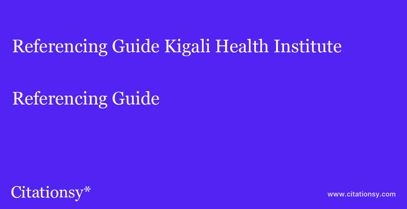 Referencing Guide: Kigali Health Institute